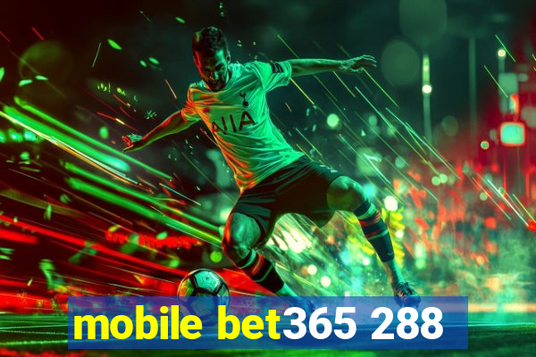 mobile bet365 288